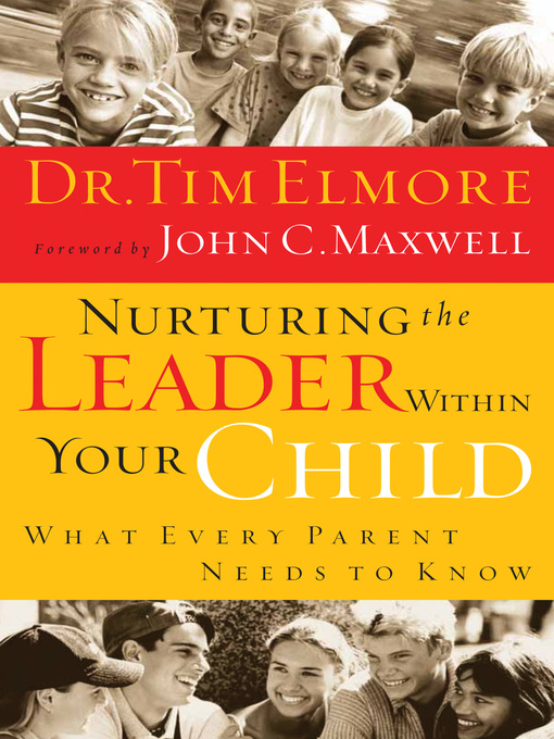 Title details for Nurturing the Leader Within Your Child by John C. Maxwell - Available